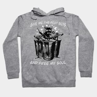 Give Me The Beat Boys And Free My Soul Humor Hoodie